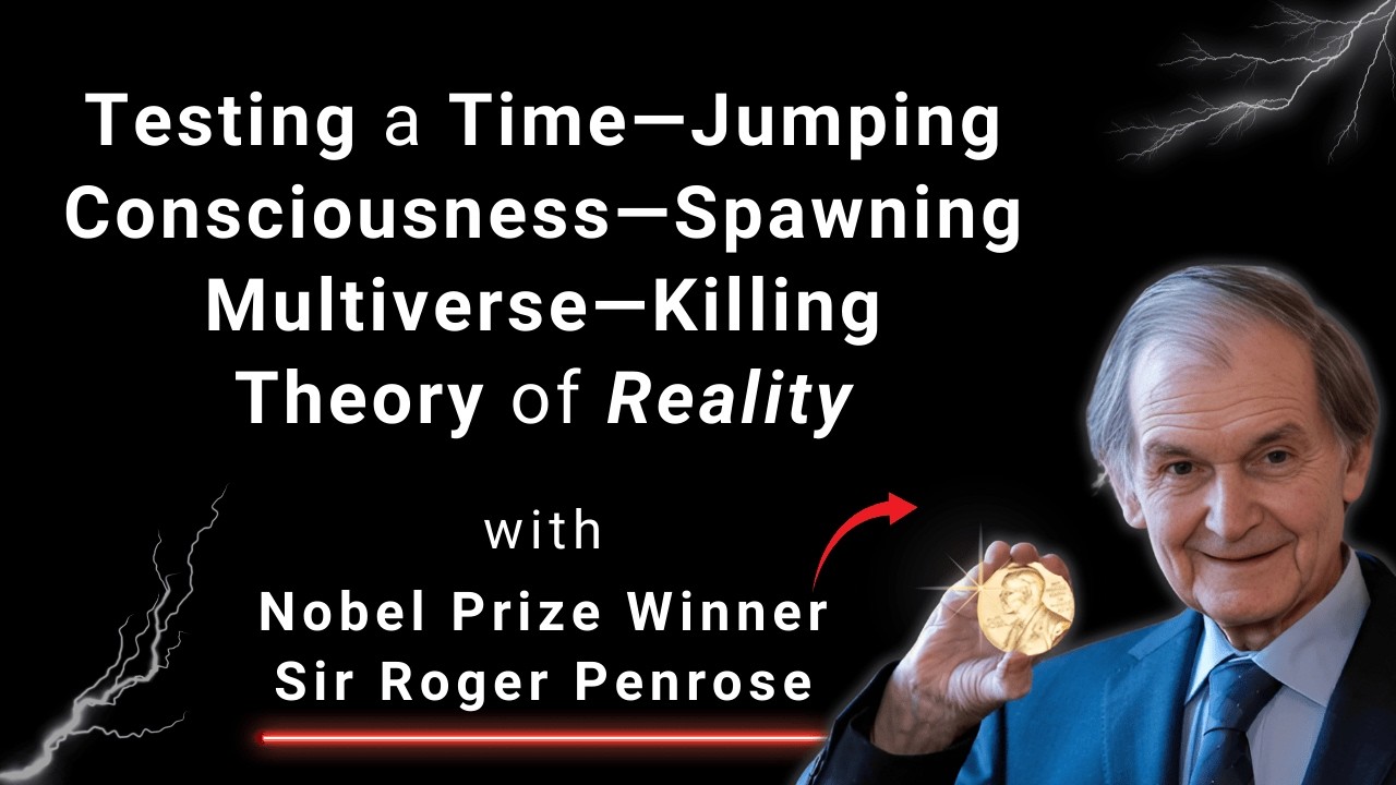Roger Penrose's Mind-Bending Theory of Reality