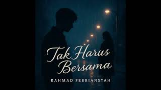 Download lagu Rahmad Febriansyah - Tak Harus Bersama | Lagu Galau R&B Terbaru 2025 mp3 Download lagu Rahmad Febriansyah - Tak Harus Bersama | Lagu Galau R&B Terbaru 2025 mp3