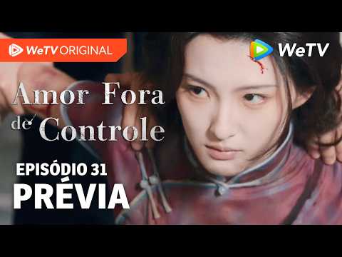 Amor Fora de Controle EP31 | Prévia | Wang Churan e Zhang Linghe