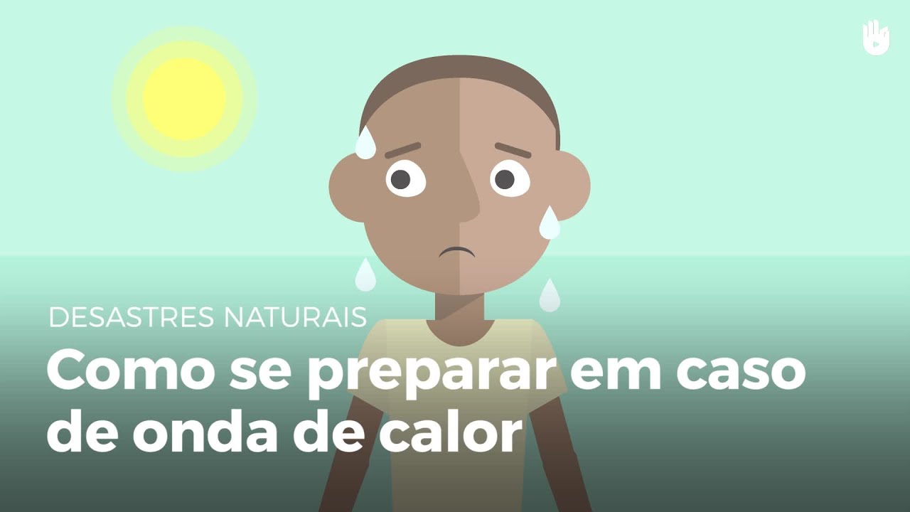 Como se preparar em caso de onda de calor | Desastres naturais