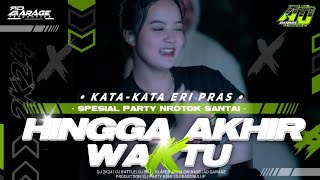 Download lagu DJ HINGGA AKHIR WAKTU • STYLE NROTOK PARTY TERBARU 2K24 ‼️ AD GARAGE PRODUCTION 🔥 mp3