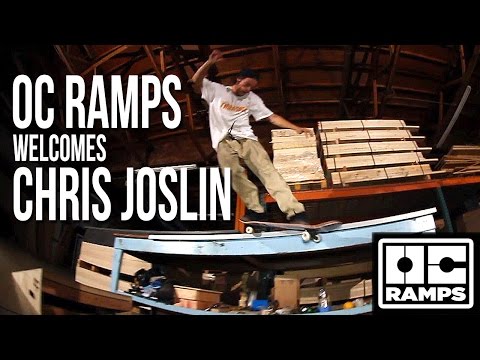 CHRIS JOSLIN : WELCOME TO OC RAMPS