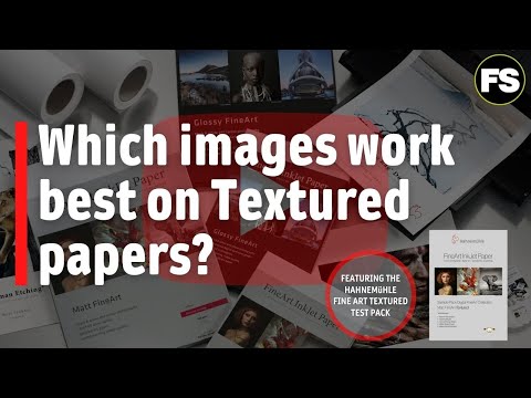 Which images work best on Fine Art Textured Papers - Fotospeed | Paper for Fine Art & Photography