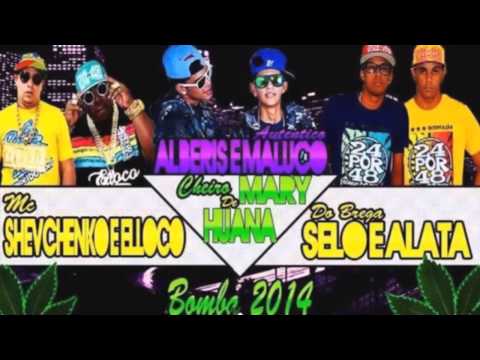 SHEVCHENKO E ELLOCO  ALBERIS E MALUCO SELO E ALATA - CHEIRO DE MARY HUANA