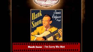 Hank Snow – I'm Sorry We Met