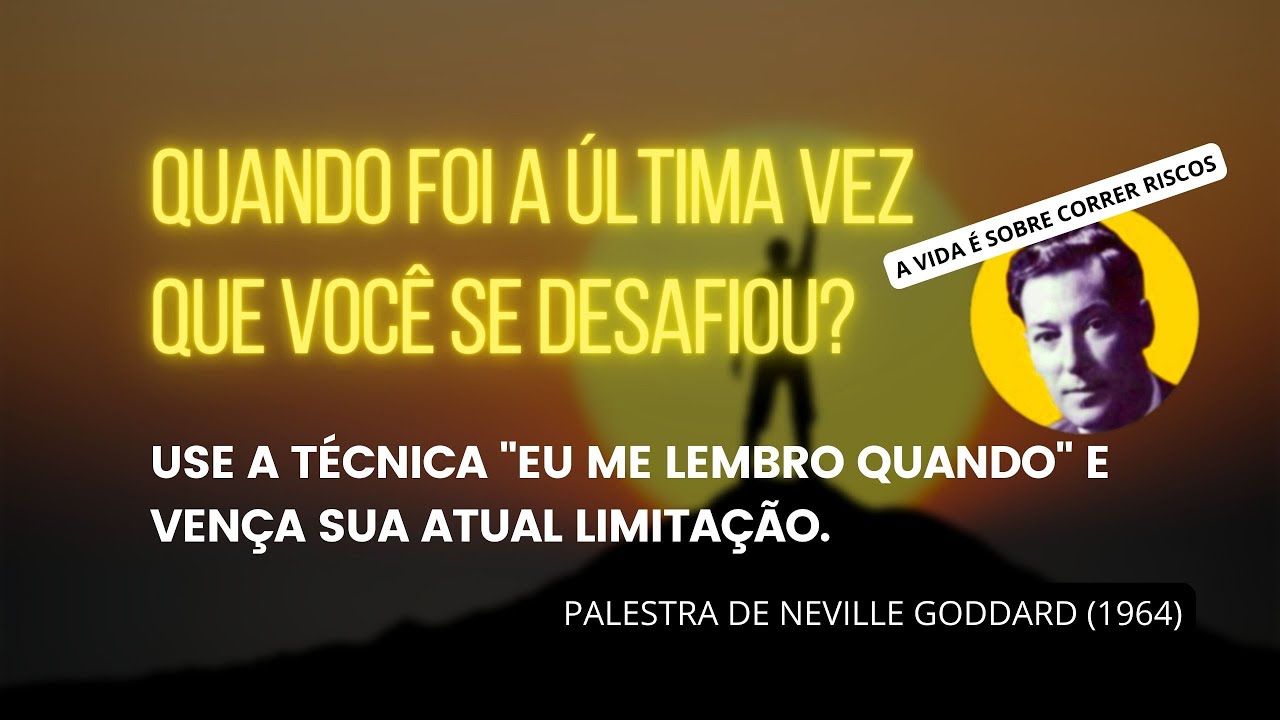 DESAFIE-SE! ASSUMA O RISCO E CRESÇA - NEVILLE GODDARD (1964)