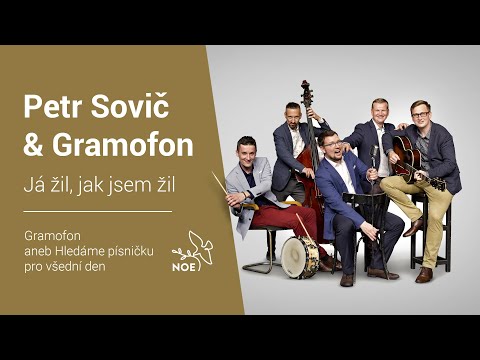 Petr Sovič & Gramofon — Já žil jak jsem žil (Gramofon aneb Hledáme písničku pro všední den - TV Noe)