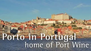 Porto in Portugal - home of Port wine - Porto tourism - Porto turismo - Vinho do Porto travel video