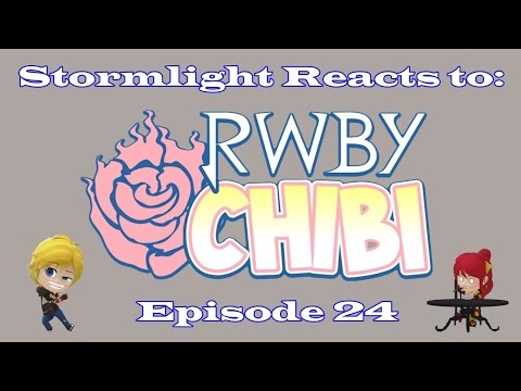Stormlight Reacts to: RWBY Chibi - Episode 24
