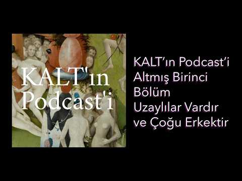 KALT'ın Podcast'i - 61. Bölüm: Uzaylılar Vardır ve Çoğu Erkektir