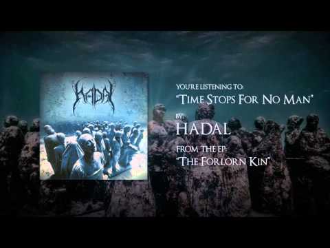 HADAL - Time Stops For No Man [The Forlorn Kin (EP), 2014.]