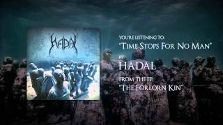 HADAL - Time Stops For No Man [The Forlorn Kin (EP), 2014.]