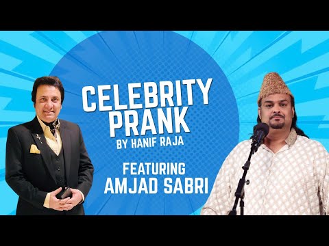 Celebrity Prank: Amjad Sabri (late) | Hanif Raja