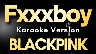 Download lagu BLACKPINK - FXXXBOY (Karaoke Version) Original Key | High Quality Lyrics & Instrumental mp3 Download lagu BLACKPINK - FXXXBOY (Karaoke Version) Original Key | High Quality Lyrics & Instrumental mp3