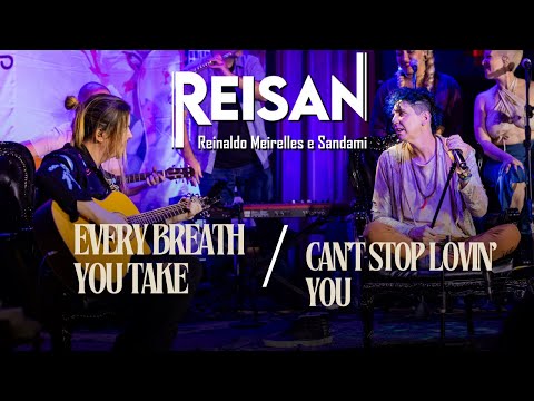 Reisan - Every Breath You Take/Can't Stop Lovin' You