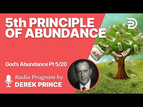 God's Abundance 5 of 20 - Principles of Abundance  5