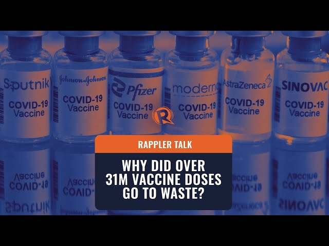 Rappler Talk: Why did over 31M vaccine doses go to waste?