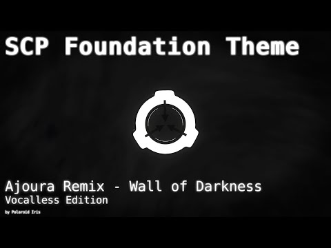 [SCP Theme] Ajoura Remix: Wall of Darkness - Vocalless Edition