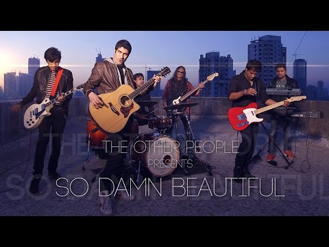 So Damn Beautiful - The Other People feat. Shazneen Arethna | Official Music Video