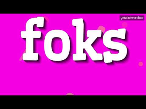 FOKS - HOW TO PRONOUNCE IT!?