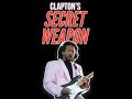 Eric Clapton S SECRET Weapon