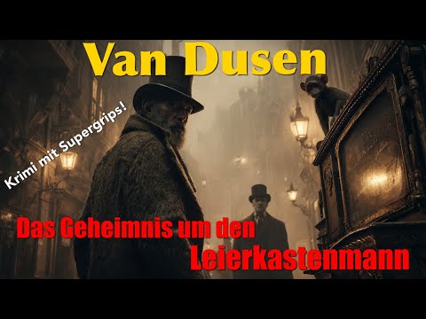 Ein neuer Van Dusen Fall - Das Geheimnis um den Leierkastenmann / Krimireihe von Jacques Futrelle