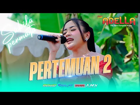 PERTEMUAN 2 - SABILA PERMATA | OM. ADELLA LIVE DUKUHTURI TEGAL