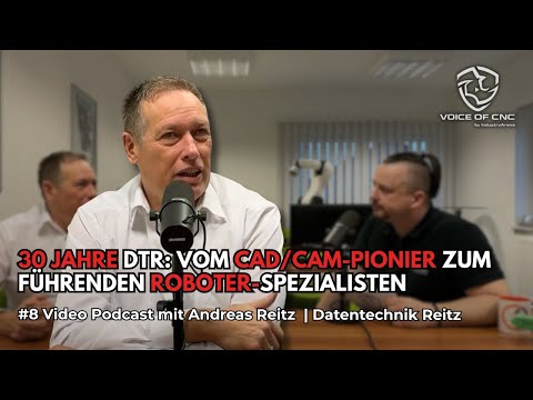 Voice of CNC - Podcast Folge 8: Vom CAD/CAM-Pionier zum Roboter-Spezialisten