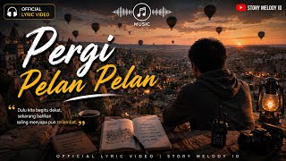 Download lagu Pergi Pelan Pelan | Story Melody ID mp3 Download lagu Pergi Pelan Pelan | Story Melody ID mp3