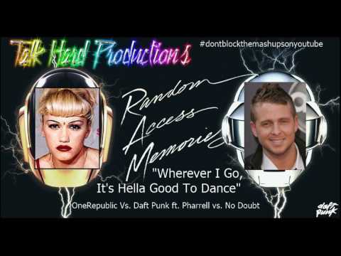 Wherever I Go, It's Hella Good To Dance (OneRepublic vs. Daft Punk vs. No Doubt)