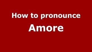 How to pronounce Amore