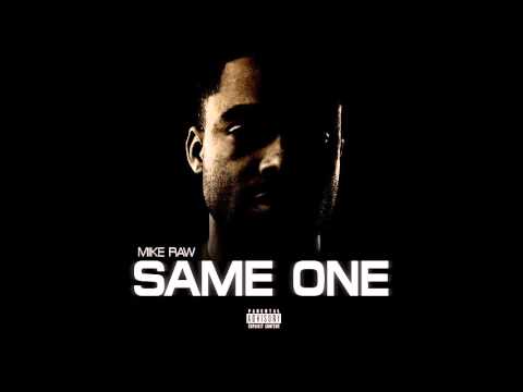 Mike Raw - "Same One" (Audio Only)