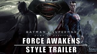 Batman V Superman Trailer (Force Awakens Style)