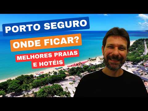 Onde Ficar em Porto Seguro (Bahia): Melhores Praias e Hotéis [Guia Completo]
