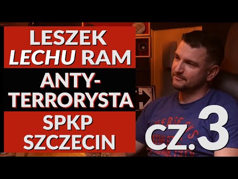 Jak wyglądają zarobki antyterrorysty? - ANTYTERRORYSTA  LESZEK "LECHU" RAM CZ.3/4