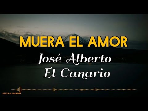 MUERA EL AMOR - José Alberto El Canario/ Letra/Salsa/Cali