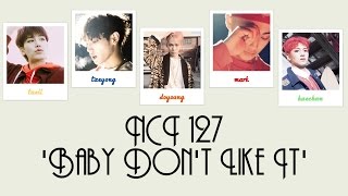 NCT 127 - 'Baby Don't Like It' Lyrics [HAN/ROM/ENG] + Color Coded