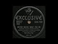 BETTER WATCH WHAT YOU DO / JOHNNY MOORE'S THREE BLAZERS [EXCLUSIVE 243]