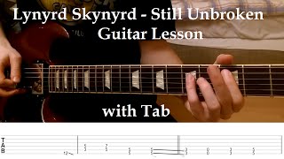 Lynyrd Skynyrd Still Unbroken FULL Guitar Lesson (with Tab)