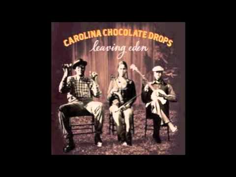 Carolina Chocolate Drops - Leaving Eden