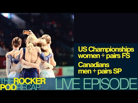 RockerPod Recap LIVE 1/9: US Nationals Day 3 + Canadians Day 1