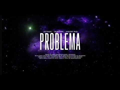 PROBLEMA 🔞 - JOTAGE - HUSTON - HIGOR R10 ( RAHIM NU BEAT )