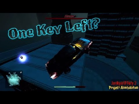 One Key Left? | Junkyard Fury 2 Project Annihilation pt 27