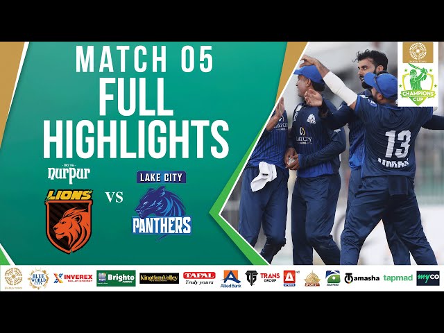 Full Highlights | Nurpur Lions vs Lake City Panthers | M 5 | Bahria Town Champions Cup 2024 | M2X1A