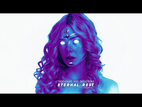 SIDEWALKS AND SKELETONS - ETERNAL REST (FEAT. CASHFORGOLD)