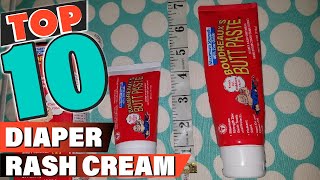 Best Diaper Rash Cream In 2022 - Top 10 Diaper Rash Creams R