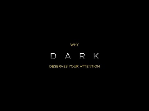 Why You Should Watch Netflix's DARK - A Video Essay