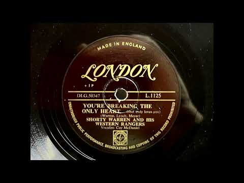 1951 SHORTY WARREN AND HIS WETERN RANGERS - You're Breaking The Only Heart LONDON 10" L1125