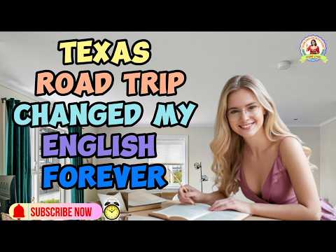 Driving across Texas taught patience?React fast or understand slow?✅Real English Story Ractice✅