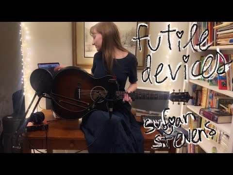 futile devices - sufjan stevens [cover]